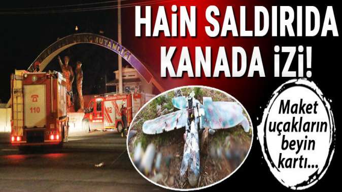 Hain saldırıda Kanada izi! PKKnın dronları Kanadadan mı?