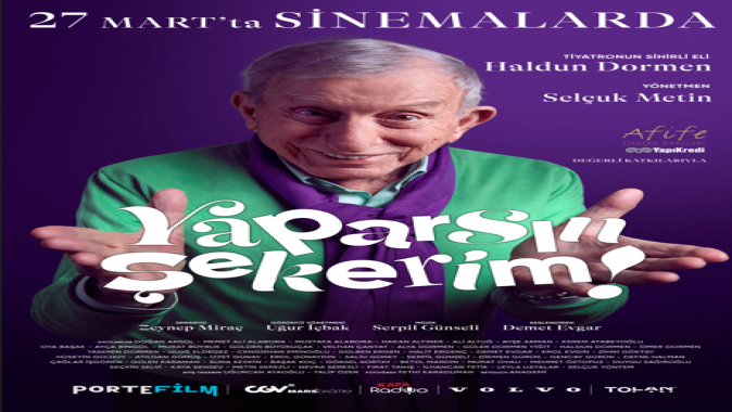 HALDUN DORMEN’İN HAYATINI ANLATAN “YAPARSIN ŞEKERİM”, 27 MART DÜNYA TİYATRO GÜNÜ’NDE SİNEMALARDA!