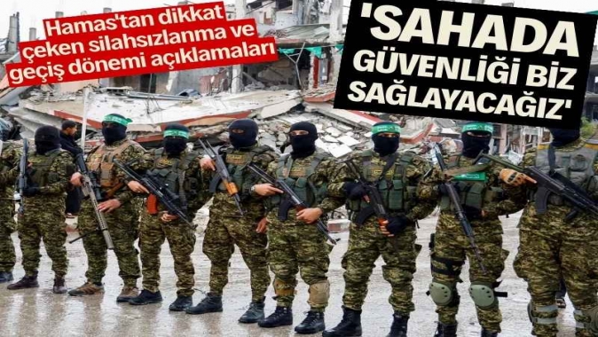 Hamastan dikkat çeken silahsızlanma ve geçiş dönemi açıklamaları