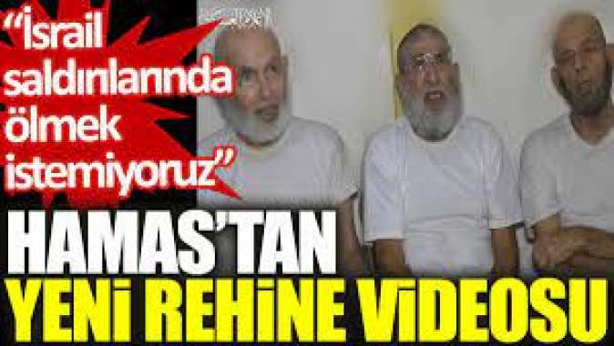 Hamastan yeni rehine videosu: İsrail saldırılarında ölmek istemiyoruz