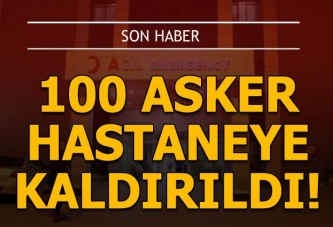 Hatay’da yaklaşık 100 asker zehirlendi