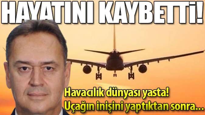 Havacılık dünyasının acı kaybı! Pilot Doğan Susin hayatını kaybetti