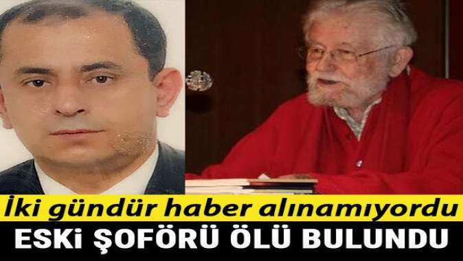 Hayrettin Karacanın eski şoförü ölü bulundu