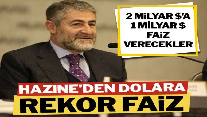 Hazine’den 2 milyar dolarlık borçlanma: 19 yılın en yüksek faizi…