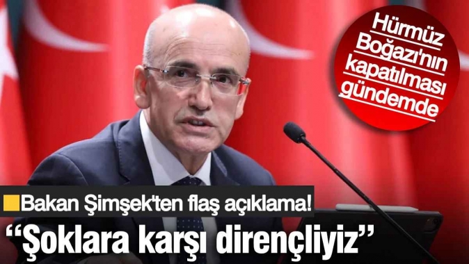 Hazine ve Maliye Bakanı Mehmet Şimşek'ten 'Hürmüz Boğazı' açıklaması