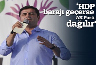 'HDP barajı geçerse AK Parti dağılır'
