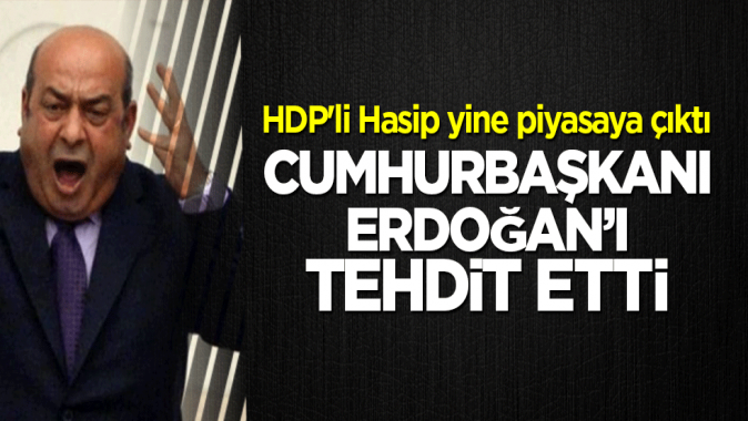 HDPli Hasip yine piyasaya çıktı