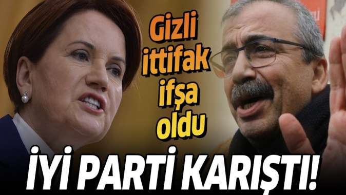 HDPnin gizli ittifak itirafı İYİ Partiyi karıştırdı