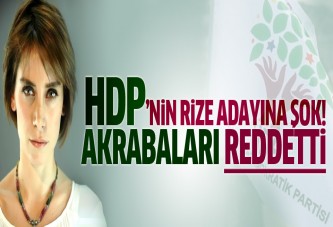 HDP'nin Rize adayına şok! Akrabaları reddetti