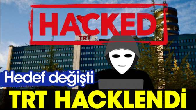 Hedef değişti: TRT hacklendi