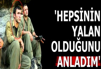 'Hepsinin yalan olduğunu anladım'