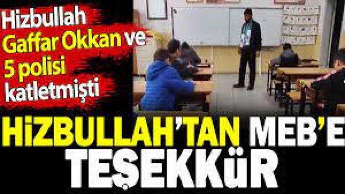 Hizbullah’tan MEB’e teşekkür. Hizbullah Gaffar Okkan ve 5 polisi katletmişti