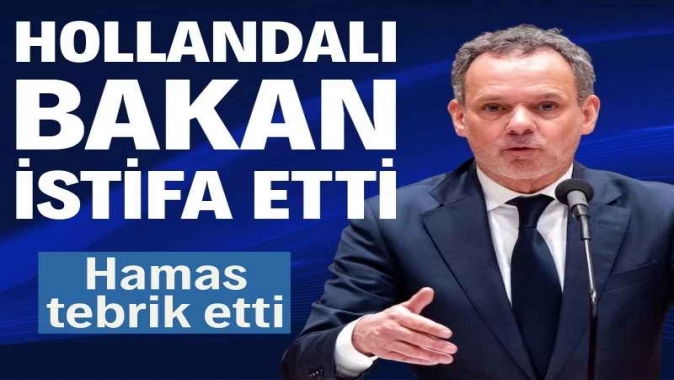 Hollandalı bakan istifa etti, Hamas tebrik etti