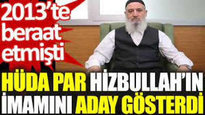 HÜDA PAR, Hizbullahın imamını Tekirdağ’da aday gösterdi