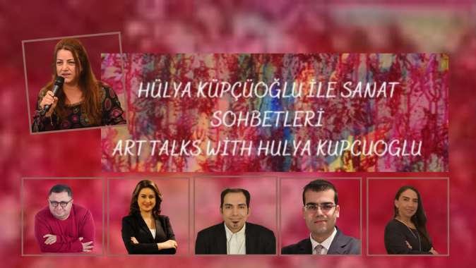 “Hülya Küpçüoğlu ile Sanat Sohbetleri” programı 2021 yılını alanında tecrübeli konuklarıyla değerlendiriyor.