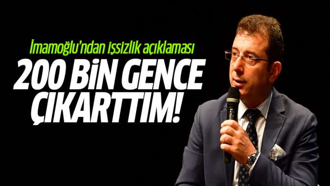 İBB adayı İmamoğlu: 200 bin gence çıkarttım!