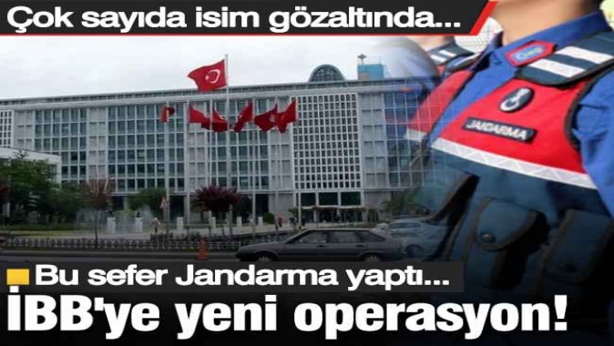 İBBye yeni operasyon! Çok sayıda isim gözaltında...