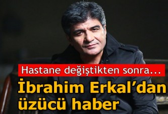 İbrahim Erkal'dan üzücü haber! Hastane değiştikten sonra.