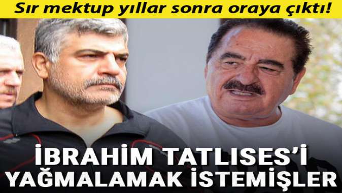 İbrahim Tatlısesi yağmalamak istemişler...