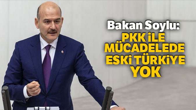 İçişleri Bakanı Soylu: PKK ile mücadelede eski Türkiye yok