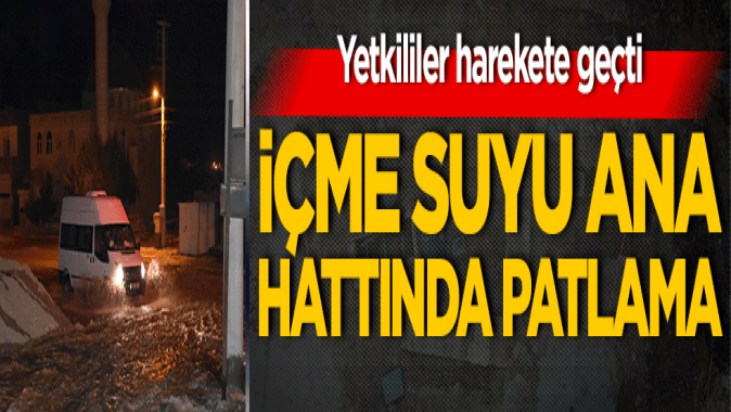 İçme suyu ana hattında patlama!