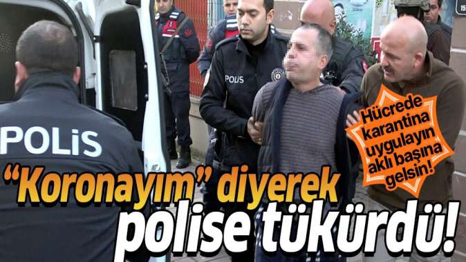 İğrenç olay! Koronavirüslüyüm diyerek polislere tükürdü.