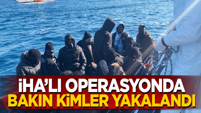 İHA’lı operasyonda bakın kimler yakalandı!