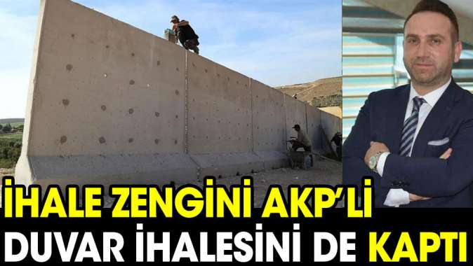 İhale zengini AKPli Bedrettin Binbay duvar ihalesini de kaptı