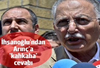 İhsanoğlu'ndan Arınç'a 'kahkaha' cevabı