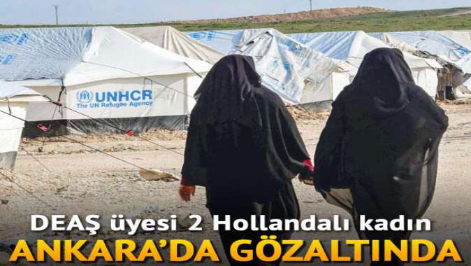 İki DEAŞ üyesi Hollandalı kadın Ankara’da gözaltında