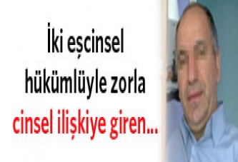 İki eşcinsel hükümlüye tecavüz eden memura 8 yıl hapis