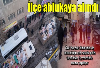 İlçe merkezi ablukaya alındı