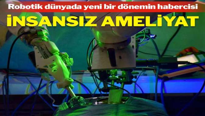 İlk kez bir robot insansız ameliyat gerçekleştirdi