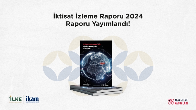 İLKE Vakfı'ndan 2024 Türkiye Ekonomisi Raporu: 17 Başlıkta Kapsamlı Değerlendirme