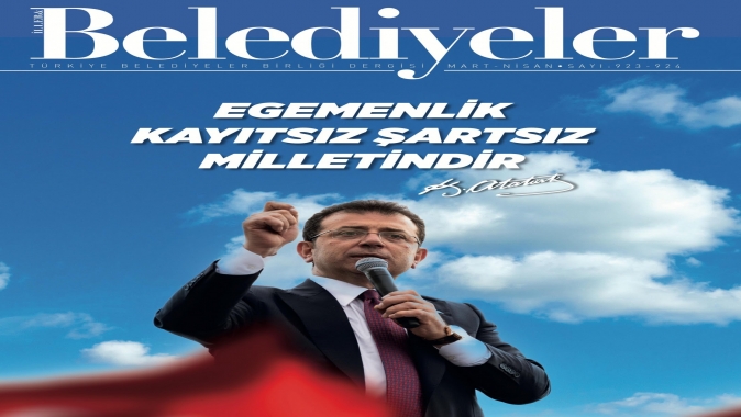 İller ve Belediyeler Dergisi İBB Başkanı Ekrem İmamoğlu’nun sunuş yazısıyla yayımlandı