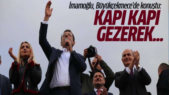 İmamoğlu: Kapı kapı gezerek insanları tedirgin etmeyin