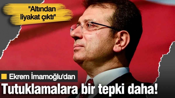 İmamoğlu'dan tutuklamalara bir tepki daha! "Altından liyakat çıktı"