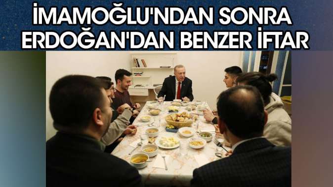 İmamoğlundan sonra Erdoğandan benzer iftar