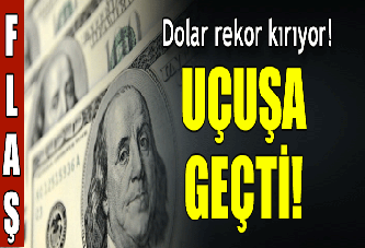 İnanılmaz artış! Dolar rekor kırıyor!