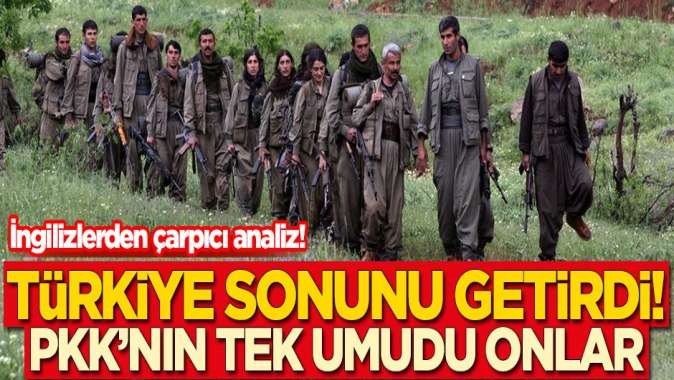 İngilizler yazdı! Türkiye PKKnın sonunu getirdi