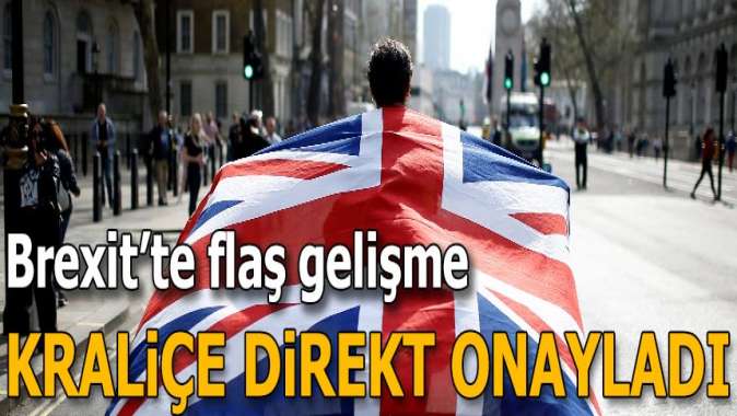 İngiltere Kraliçesi direkt onayladı! Brexitte flaş gelişme