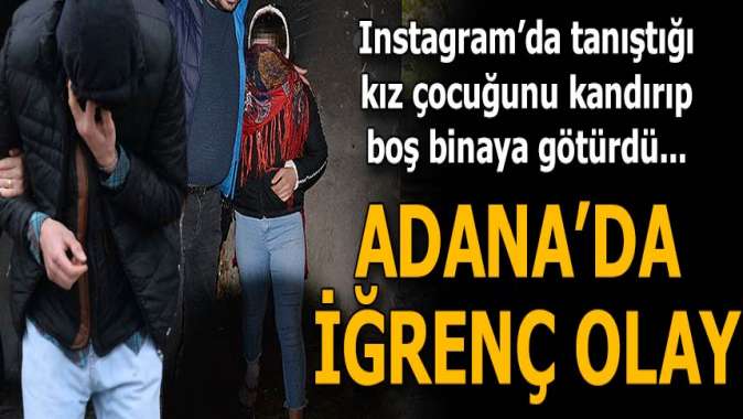 Instagramda tanıştı, metruk binada tecavüze kalkıştı