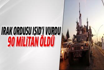 Irak'ta IŞİD'e operasyon: En az 90 ölü