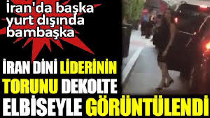 İran dini liderinin torunu dekolte elbiseyle görüntülendi.