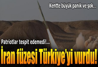 İran füzesi Türkiye'yi vurdu