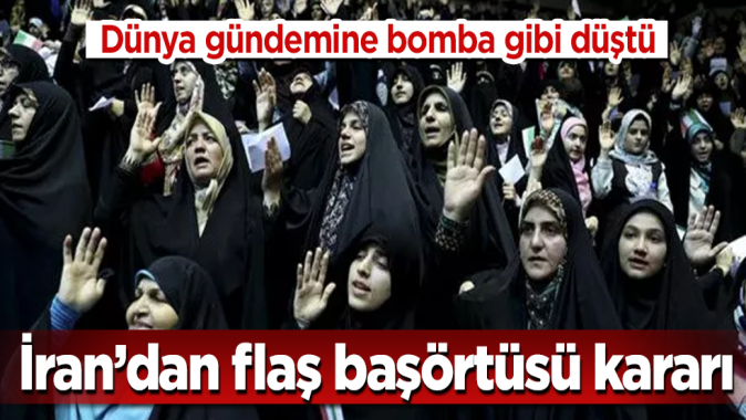 İrandan flaş başörtüsü kararı! Dünya gündemine bomba gibi düştü