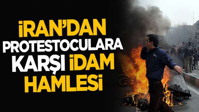 İrandan protestoculara karşı idam hamlesi