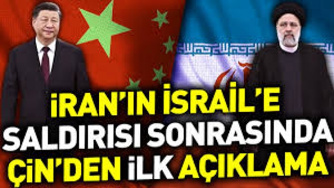 İranın İsraile saldırısı sonrasında Çinden ilk açıklama