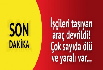 İşçileri taşıyan traktör devrildi: Ölü ve yaralılar var