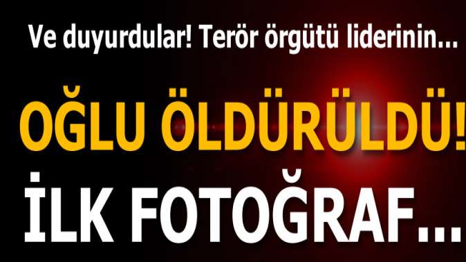 IŞİD terör örgütü liderinin oğlu öldürüldü!
